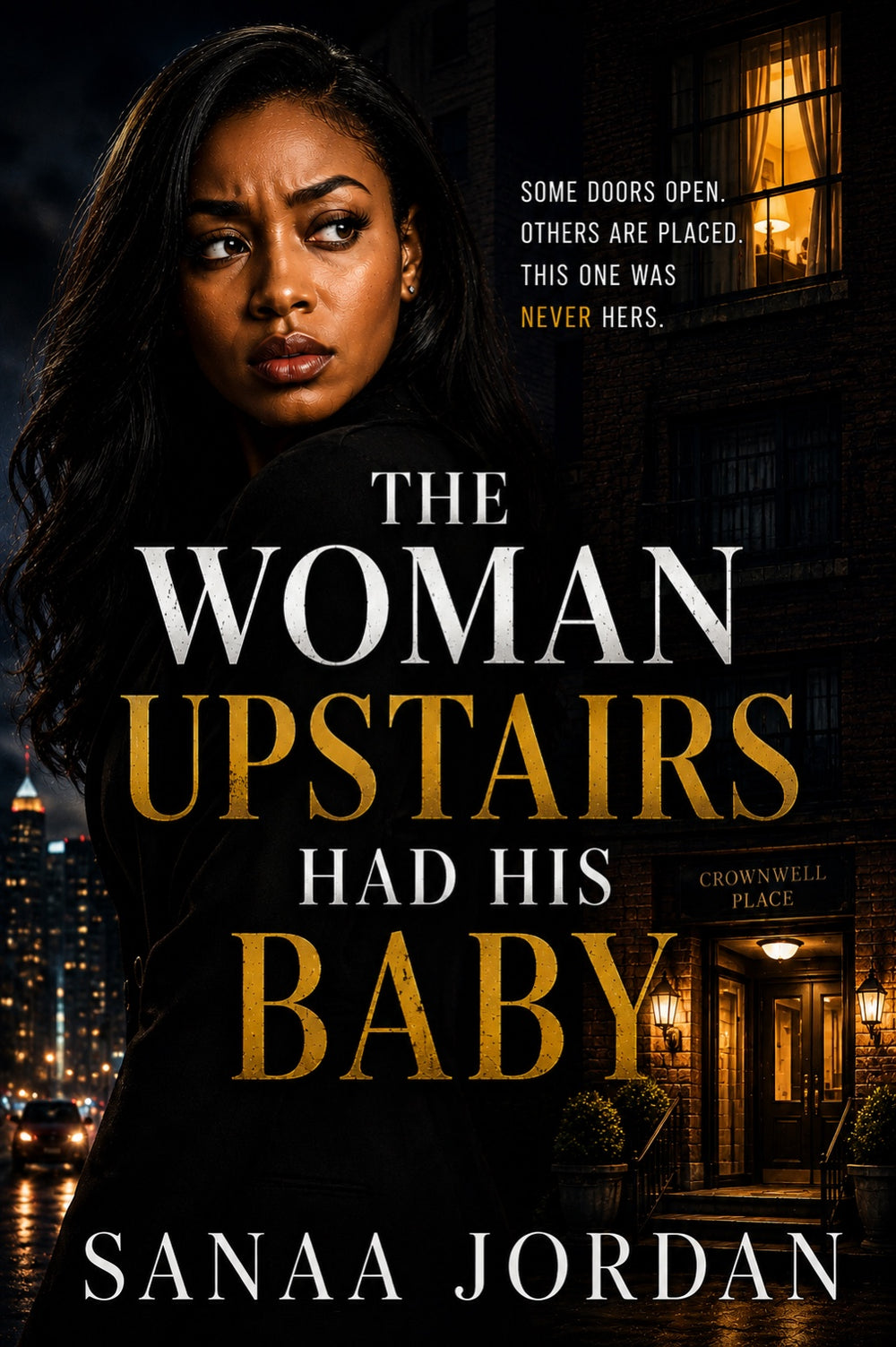 The Woman Upstairs Had His Baby by Sanaa Jordan