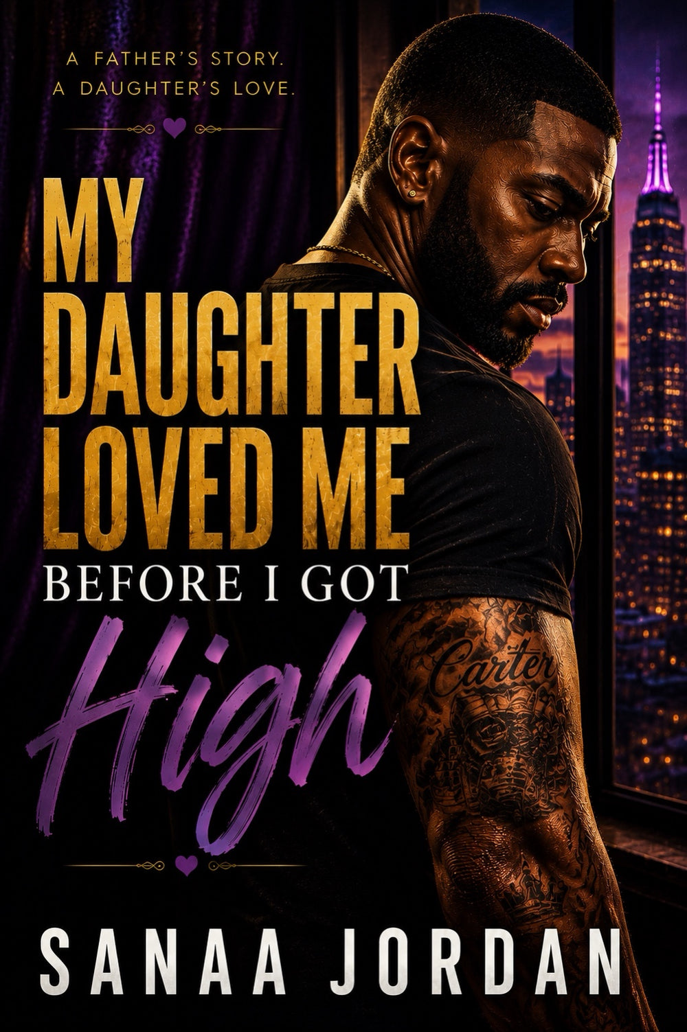 My Daughter Loved Me Before I Got High by Sanaa Jordan